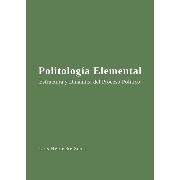 1era. edición del libro Politología Elemental de Luis Heincke Scott